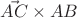 $\vec{AC}\times{AB}$