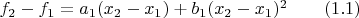$f_2-f_1=a_1(x_2-x_1)+b_1(x_2-x_1)^2\qquad\eqno(1.1)$