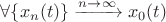 $\forall \{x_{n}(t)\} \xrightarrow{n \to \infty} x_{0}(t)$
