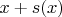 $x+s(x)$