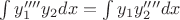 $\int y_1'''' y_2 dx = \int y_1 y_2'''' dx$