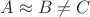 $\tiny A \approx B \ne C$