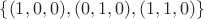 $\left\{(1,0,0), (0,1,0), (1,1,0)\right\}$