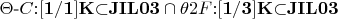 $
\Theta\mbox{-}C{\mathbf{{:}[1/1]K{\subset}JIL03}\cap
\theta2F{\mathbf{{:}[1/3]K{\subset}JIL03}
$