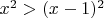 $x^2 > (x - 1)^2$