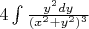 $4 \int{ \frac {y^2{dy}} {{(x^2 + y^2)^3}}$