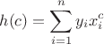 $$h(c)=\sum_{i=1}^n y_ix_i^c$$