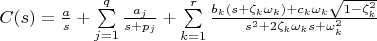 $C(s)=\frac{a}{s}+\sum\limits_{j=1}^{q}\frac{a_j}{s+p_j}+\sum\limits_{k=1}^{r}\frac{b_k(s+\zeta_k\omega_k)+c_k\omega_k\sqrt{1-\zeta_k^2}}{s^2+2\zeta_k\omega_ks+\omega_k^2}$