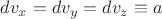 $dv_x=dv_y=dv_z\equiv a$