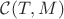 $\mathcal C(T, M)$