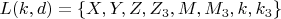 $ L(k, d)=\{ X, Y, Z, Z_3, M, M_3, k, k_3 \} $