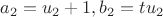 $ a_2=u_2+1,b_2=tu_2$
