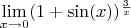 $\lim\limits_{x \to 0 } (1+\sin(x))^{\frac{3}{x}}$