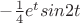 $-\frac{1}{4}e^{t}sin2t$