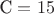 $\text С=15$