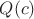 $Q(c)$