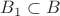 $B_1 \subset B$