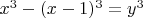 $x^3-(x-1)^3=y^3$