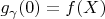 $g_\gamma(0)=f(X)$