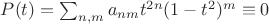 $P(t)=\sum_{n,m}a_{nm}t^{2n}(1-t^2)^m\equiv 0$