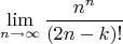 $$\lim\limits_{n\to\infty}\frac{n^n}{(2n-k)!}$$