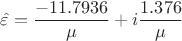$$\hat{\varepsilon}=\frac {-11.7936}{\mu} + i \frac {1.376}{\mu}$$