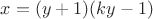 $x=(y+1)(ky-1)$