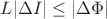 $L|\Delta I| \leq |\Delta\Phi|$