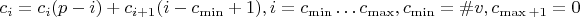 $c_i = c_i (p-i) + c_{i+1}(i-c_{\min}+1), i=c_{\min} \ldots c_{\max}, c_{\min}=\#v, c_{\max+1}=0$