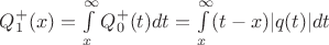 $Q_1^+(x) = \int\limits_x^{\infty} Q_0^+(t) dt = \int\limits_x^{\infty} (t-x) |q(t)|dt$