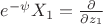 $e^{-\psi}X_1=\frac{\partial}{\partial z_1}$
