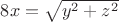 $8x=\sqrt{y^2+z^2}$