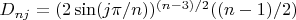 $D_{n j}=(2 \sin(j \pi/n))^{(n-3)/2} ((n-1)/2)$