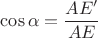 $\cos\alpha=\dfrac{AE'}{AE}$