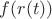 $f(r(t))$