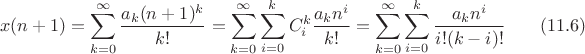 $$x(n+1)=\sum^\infty_{k=0}\frac{a_k (n+1)^k}{k!}=\sum^\infty_{k=0}\sum^k_{i=0}C^k_i \frac{a_k n^i}{k!}=\sum^\infty_{k=0}\sum^k_{i=0} \frac{a_k n^i}{i!(k-i)!}\eqno(11.6)$$