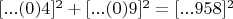 $[...(0) 4]^{2}+[...(0) 9]^{2}=[...9 5 8]^{2}$
