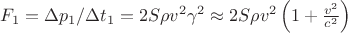 $F_1=\Delta p_1/\Delta t_1=2S\rho v^2\gamma ^2\approx 2S\rho v^2\left ( 1+\frac{v^2}{c^2} \right )$