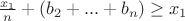 $\frac{x_1} n+(b_2+...+b_n)\geq x_1$