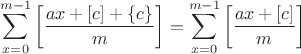 $$\sum \limits_{x=0}^{m-1}\left[\dfrac{ax+[c]+\{c\}}{m}\right]=\sum \limits_{x=0}^{m-1}\left[\dfrac{ax+[c]}{m}\right]$$