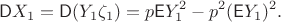 $$\mathsf DX_1 = \mathsf D(Y_1\zeta_1)=p\mathsf EY_1^2 - p^2(\mathsf EY_1)^2.
$$
