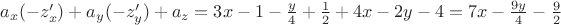 $a_x(-z'_x)+a_y(-z'_y)+a_z=3x-1-\frac y 4+\frac 12+4x-2y-4=7x-\frac {9y} 4-\frac 9 2$