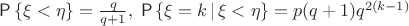 $\Prob\left\{\xi<\eta\right\}=\frac q {q+1},\;\Prob\left\{\xi=k\,|\,\xi<\eta\right\}=p(q+1)q^{2(k-1)}$