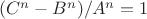 $(C^n-B^n)/A^n =1$