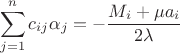 $$
\sum\limits_{j=1}^n{c_{ij}\alpha_j} = -\frac{M_i+\mu a_i}{2\lambda}
$$
