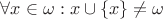 $\forall x \in \omega: x \cup \{x\} \neq \omega$