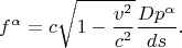 $$
f^\alpha = c\sqrt{1-\dfrac{v^2}{c^2}}\dfrac{Dp^\alpha}{ds}.
$$