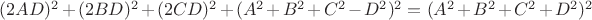 $(2AD)^2+(2BD)^2+(2CD)^2+(A^2+B^2+C^2-D^2)^2=(A^2+B^2+C^2+D^2)^2$