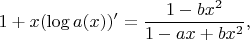 $$1+x(\log{a}(x))'=\frac{1-bx^2}{1-ax+bx^2},$$