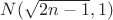 $N(\sqrt{2n-1}, 1)$